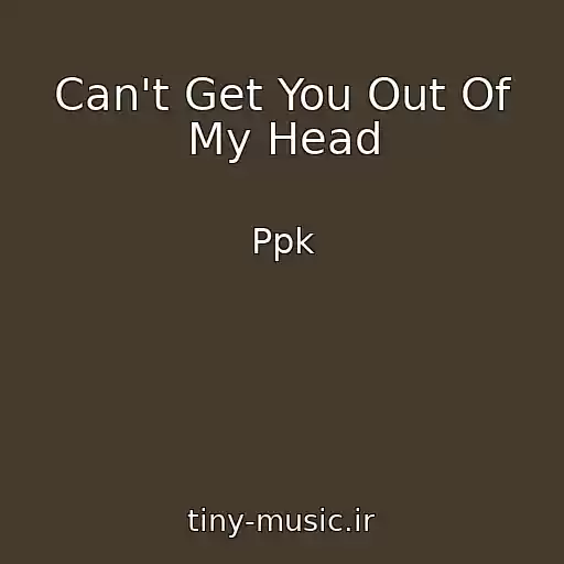 کاور آهنگ Can't Get You Out Of My Head از Ppk