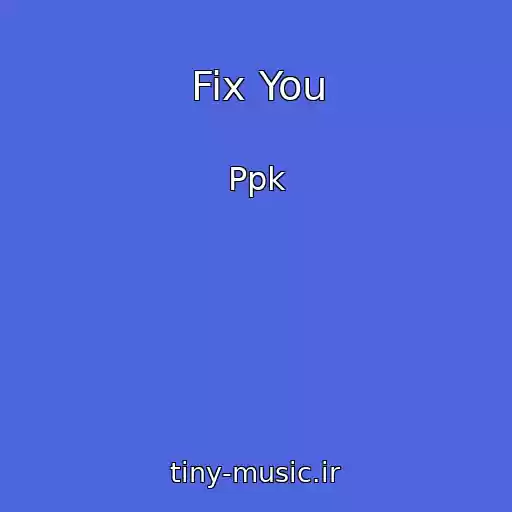 کاور آهنگ Fix You از Ppk