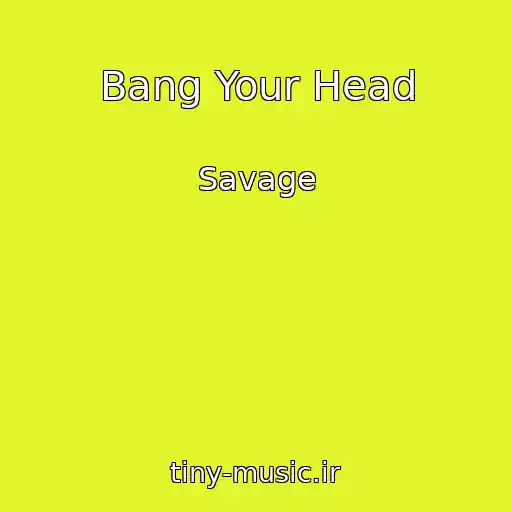 کاور آهنگ Bang Your Head از Savage