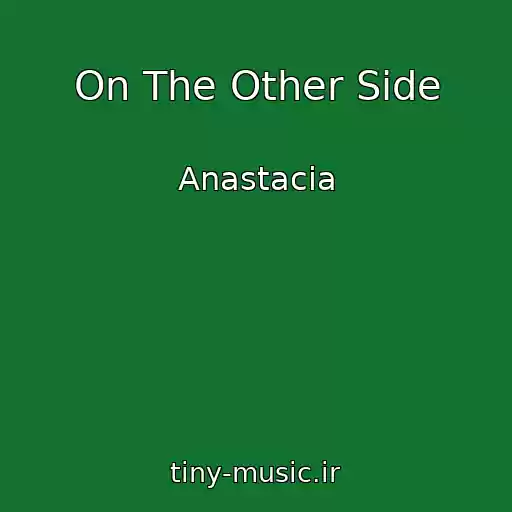 کاور آهنگ On The Other Side از Anastacia