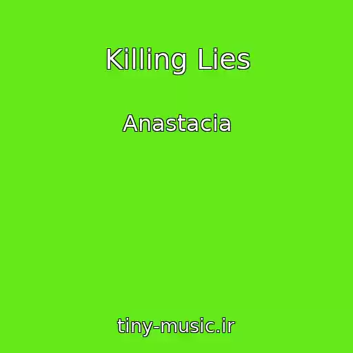 کاور آهنگ Killing Lies از Anastacia