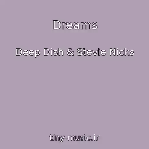 کاور آهنگ Dreams از Deep Dish & Stevie Nicks