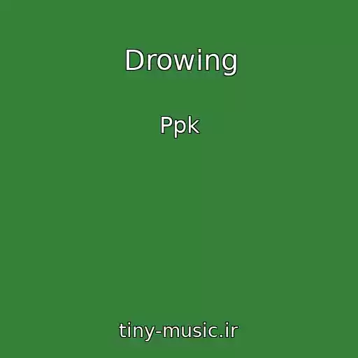کاور آهنگ Drowing از Ppk