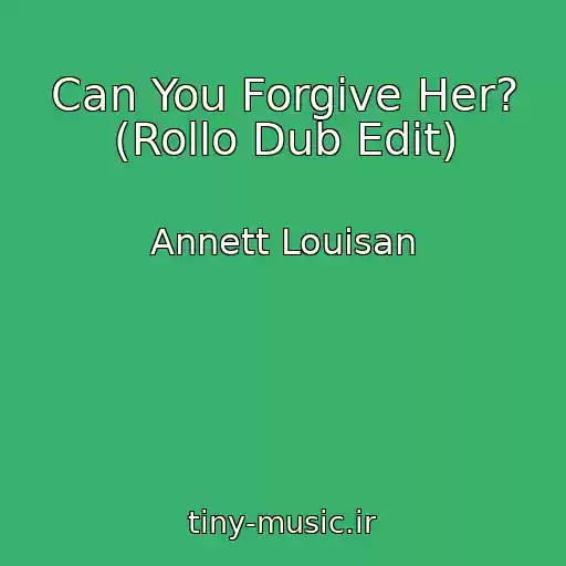 کاور آهنگ Can You Forgive Her? (Rollo Dub Edit) از Annett Louisan