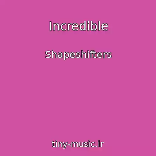 کاور آهنگ Incredible از Shapeshifters