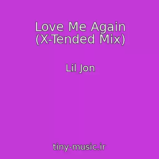 کاور آهنگ Love Me Again (X-Tended Mix) از Lil Jon