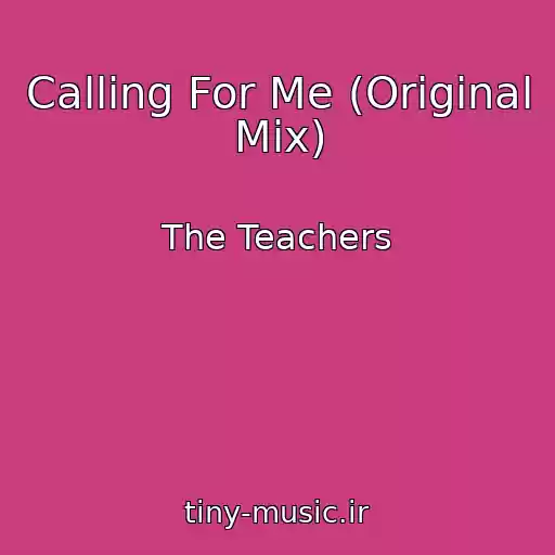 کاور آهنگ Calling For Me (Original Mix) از The Teachers