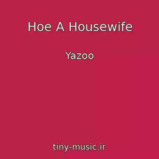 کاور آهنگ Hoe A Housewife از Yazoo