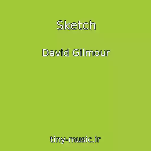 کاور آهنگ Sketch از David Gilmour