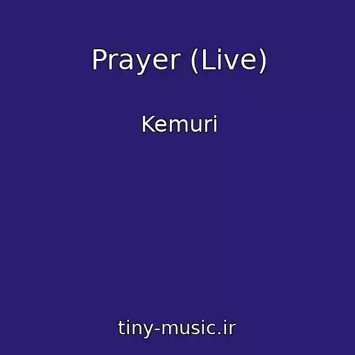 کاور آهنگ Prayer (Live) از Kemuri
