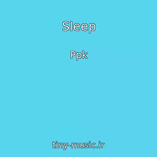 کاور آهنگ Sleep از Ppk