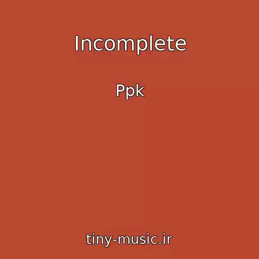 کاور آهنگ Incomplete از Ppk