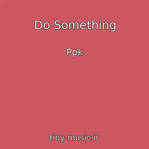 کاور آهنگ Do Something از Ppk