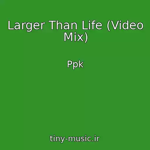 کاور آهنگ Larger Than Life (Video Mix) از Ppk