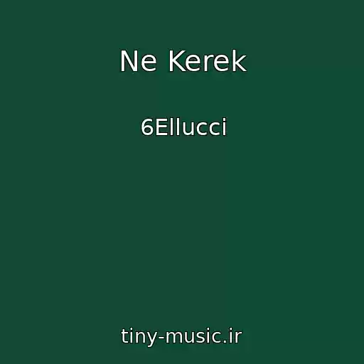 کاور آهنگ Ne Kerek از 6Ellucci
