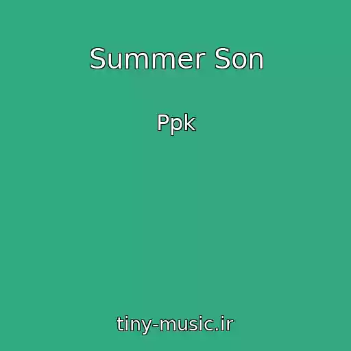 کاور آهنگ Summer Son از Ppk
