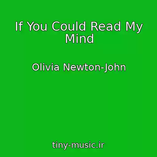 کاور آهنگ If You Could Read My Mind از Olivia Newton-John