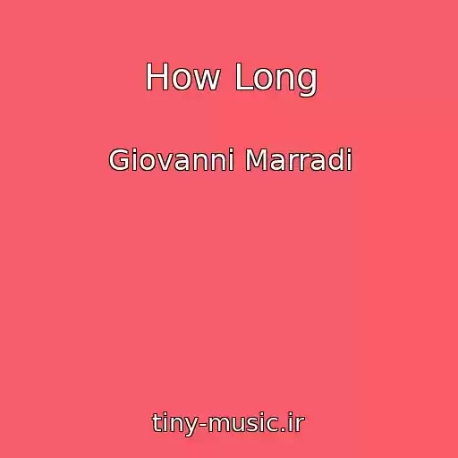 کاور آهنگ How Long از Giovanni Marradi