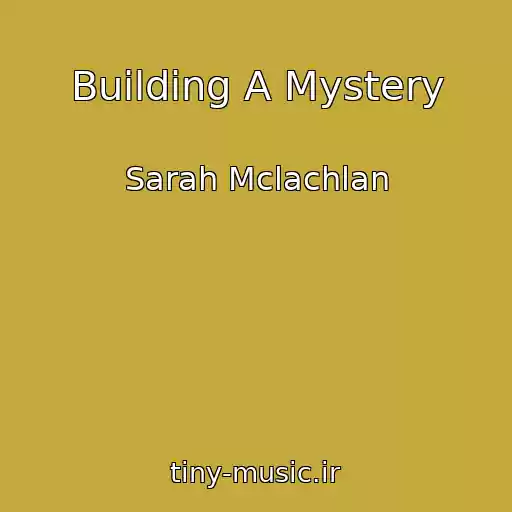 کاور آهنگ Building A Mystery از Sarah Mclachlan