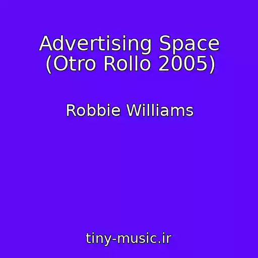 کاور آهنگ Advertising Space (Otro Rollo 2005) از Robbie Williams