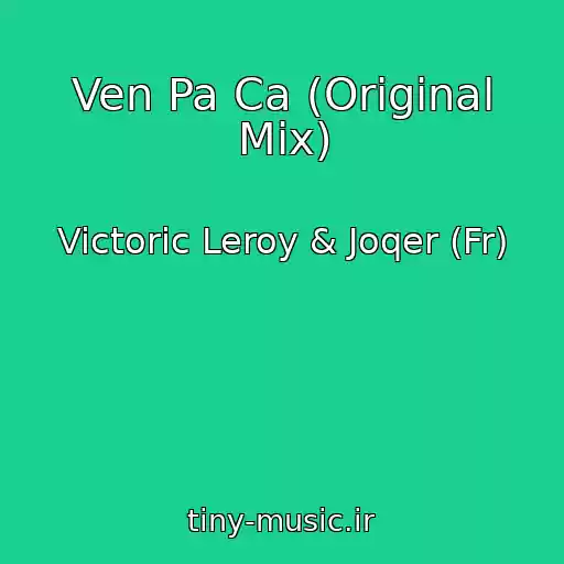 کاور آهنگ Ven Pa Ca (Original Mix) از Victoric Leroy & Joqer (Fr)