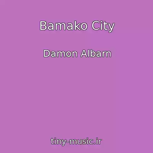 کاور آهنگ Bamako City از Damon Albarn