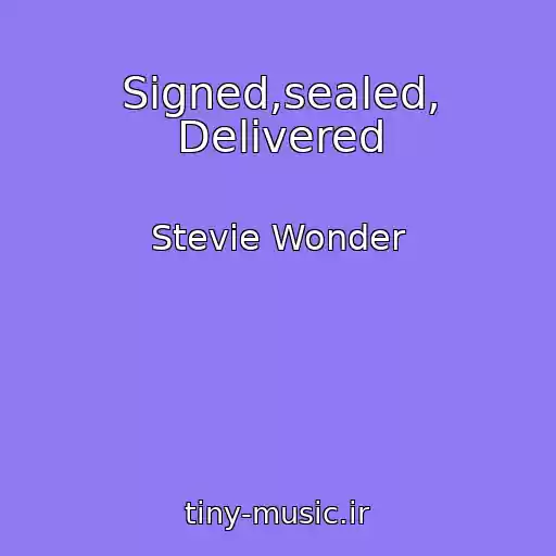 کاور آهنگ Signed,sealed, Delivered از Stevie Wonder