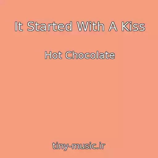 کاور آهنگ It Started With A Kiss از Hot Chocolate