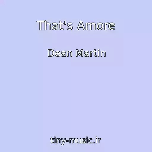کاور آهنگ That's Amore از Dean Martin