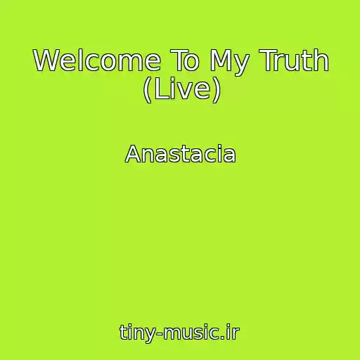 کاور آهنگ Welcome To My Truth (Live) از Anastacia
