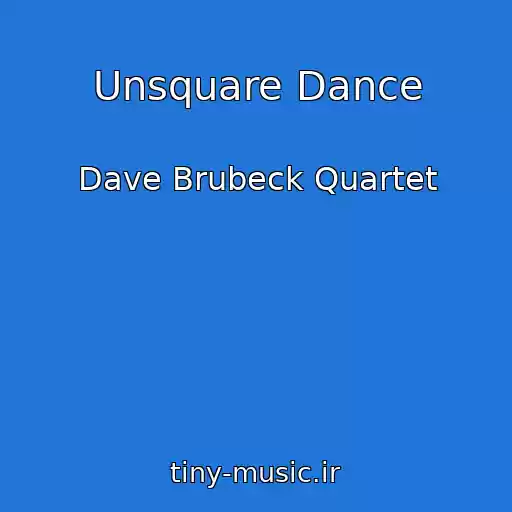 کاور آهنگ Unsquare Dance از Dave Brubeck Quartet