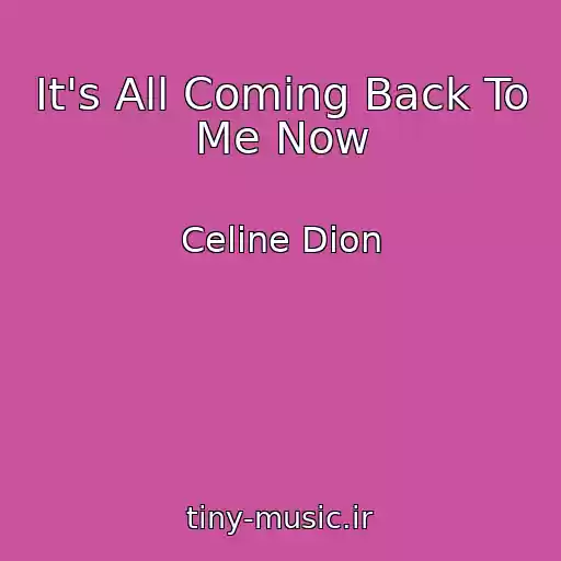 کاور آهنگ It's All Coming Back To Me Now از Celine Dion