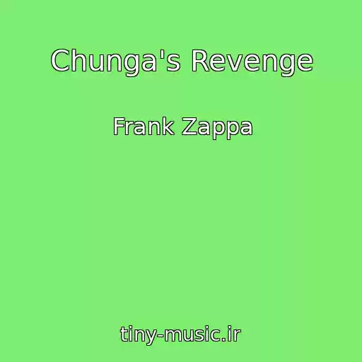 کاور آهنگ Chunga's Revenge از Frank Zappa
