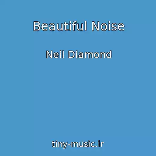 کاور آهنگ Beautiful Noise از Neil Diamond