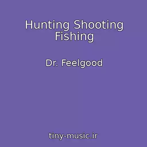 کاور آهنگ Hunting Shooting Fishing از Dr. Feelgood