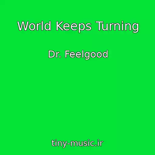 کاور آهنگ World Keeps Turning از Dr. Feelgood