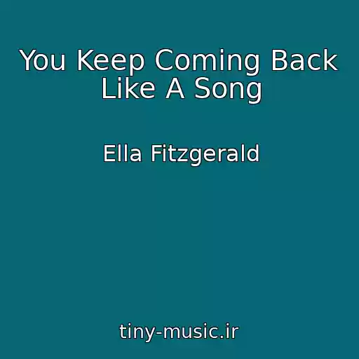 کاور آهنگ You Keep Coming Back Like A Song از Ella Fitzgerald