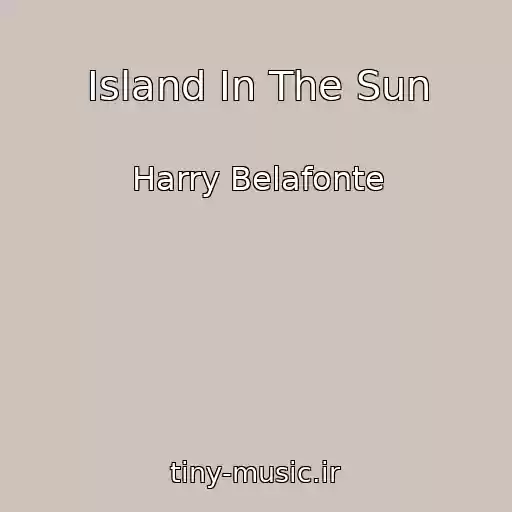 کاور آهنگ Island In The Sun از Harry Belafonte