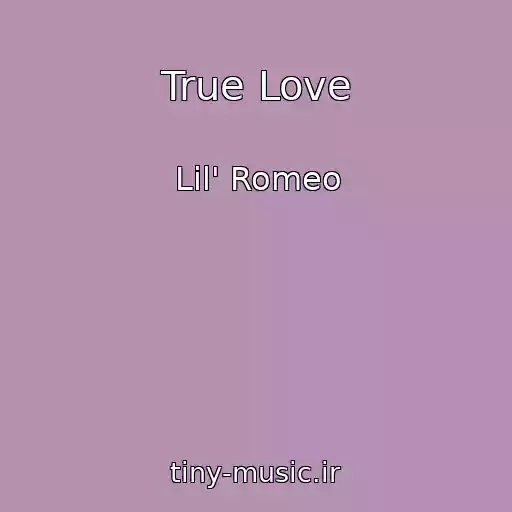 کاور آهنگ True Love از Lil' Romeo