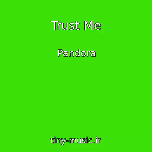 کاور آهنگ Trust Me از Pandora