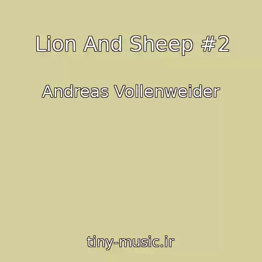 کاور آهنگ Lion And Sheep #2 از Andreas Vollenweider