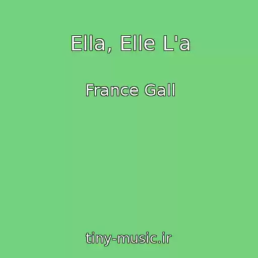 کاور آهنگ Ella, Elle L'a از France Gall