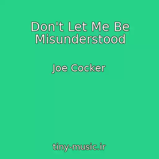 کاور آهنگ Don't Let Me Be Misunderstood از Joe Cocker