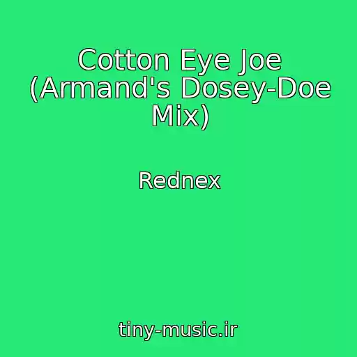 کاور آهنگ Cotton Eye Joe (Armand's Dosey-Doe Mix) از Rednex