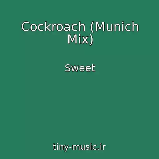 کاور آهنگ Cockroach (Munich Mix) از Sweet
