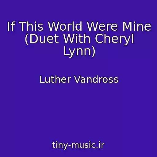 کاور آهنگ If This World Were Mine (Duet With Cheryl Lynn) از Luther Vandross