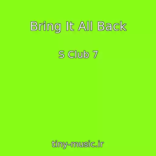 کاور آهنگ Bring It All Back از S Club 7