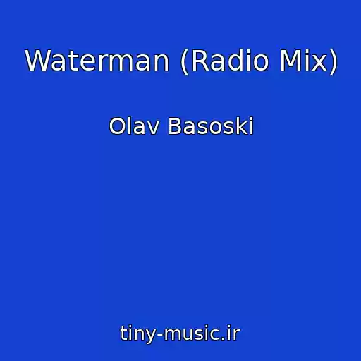 کاور آهنگ Waterman (Radio Mix) از Olav Basoski