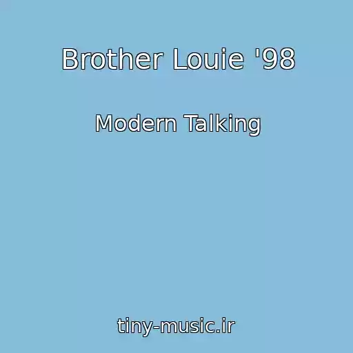 کاور آهنگ Brother Louie '98 از Modern Talking