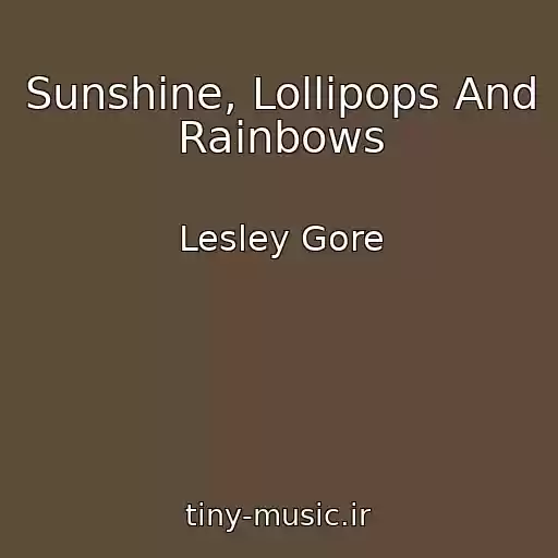 کاور آهنگ Sunshine, Lollipops And Rainbows از Lesley Gore